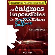 Les enquêtes impossible de Sullivan Holmes