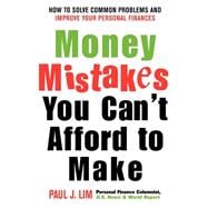 Money Mistakes You Can't Afford to Make : How to Solve Common Problems and Improve Your Personal Finances