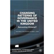 Changing Patterns of Governance in the United Kingdom Reinventing Whitehall?