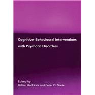 Cognitive-Behavioural Interventions With Psychotic Disorders