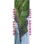 Fifty Sounds A Memoir of Language, Learning, and Longing