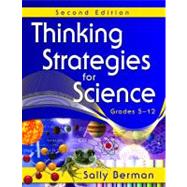 Thinking Strategies for Science, Grades 5-12