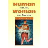 Human Is the Race, Woman Is an Experience