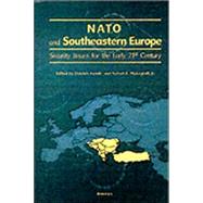 NATO and Southeastern Europe : Security Issues for the Early 21st Century