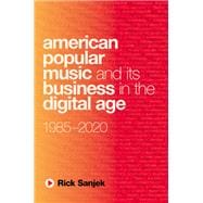 American Popular Music and Its Business in the Digital Age