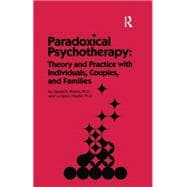 Paradoxical Psychotherapy: Theory & Practice With Individuals Couples & Families,9780876302897
