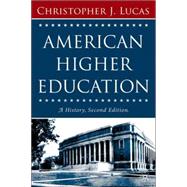 American Higher Education, Second Edition A History