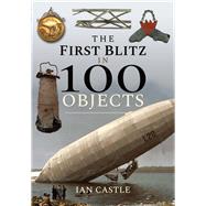 The First Blitz in 100 Objects,9781526732897