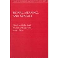 Signal, Meaning, and Message: Perspectives on Sign-Based Linguistics