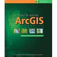 Getting to Know ArcGIS Desktop : The Basics of ArcView, ArcEditor, and Arcinfo