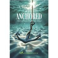 Anchored A Mentored Guide to Stability After Betrayal,9798317822897