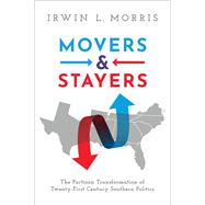 Movers and Stayers The Partisan Transformation of 21st Century Southern Politics