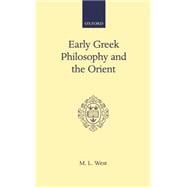 Early Greek Philosophy and the Orient