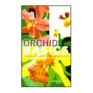Orchid Basics A Step-by-Step Guide to Growing and General Care,9780806922898