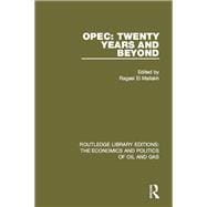 OPEC: Twenty Years and Beyond