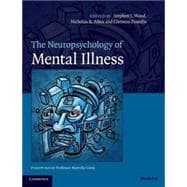 The Neuropsychology of Mental Illness