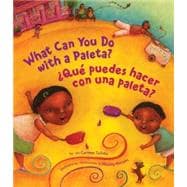 ¿Qué Puedes Hacer con una Paleta? (What Can You Do with a Paleta Spanish Edition )