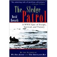 The Sledge Patrol; A WWII Epic of Escape, Survival, and Victory