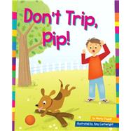 Don't Trip, Pip!