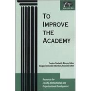 To Improve the Academy Vol. 24 : Resources for Faculty, Instructional, and Organizational Development