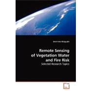 Remote Sensing of Vegetation Water and Fire Risk