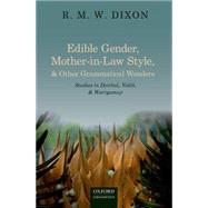 Edible Gender, Mother-in-Law Style, and Other Grammatical Wonders Studies in Dyirbal, Yidin, and Warrgamay