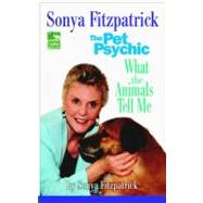 Sonya Fitzpatrick the Pet Psychic What the Animals Tell Me