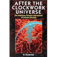 After the Clockwork Universe