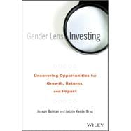 Gender Lens Investing Uncovering Opportunities for Growth, Returns, and Impact