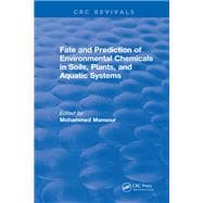 Fate And Prediction Of Environmental Chemicals In Soils, Plants, And Aquatic Systems: 0