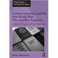 German Literature and the First World War: The Anti-War Tradition