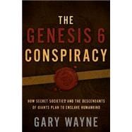 The Genesis 6 Conspiracy