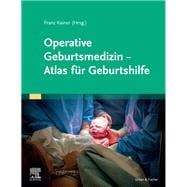 Operative Geburtsmedizin - Atlas für Geburtshilfe