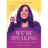 We're Speaking The Life Lessons of Kamala Harris: How to Use Your Voice, Be Assertive, and Own Your Story