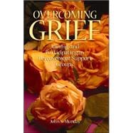 Overcoming Grief Joining and Participating in Bereavement Support Groups