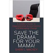 Save the Drama for Your Mama!