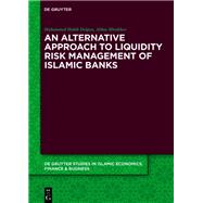 An Alternative Approach to Liquidity Risk Management of Islamic Banks