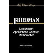 Lectures on Applications-Oriented Mathematics