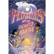 Mapmakers and the Enchanted Mountain (A Graphic Novel)