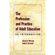 The Profession and Practice of Adult Education: An Introduction