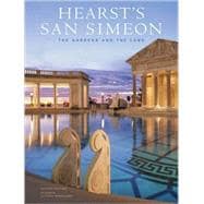 Hearst's San Simeon The Gardens and the Land