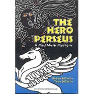The Hero Perseus: A Mad Myth Mystery