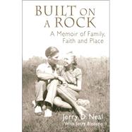 Built on a Rock : A Memoir of Family, Faith and Place