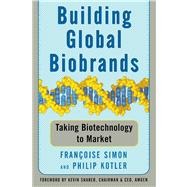 Building Global Biobrands Taking Biotechnology to Market