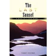 The Last Sunset: A Diary of a Love Story