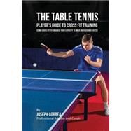The Table Tennis Player's Guide to Cross Fit Training