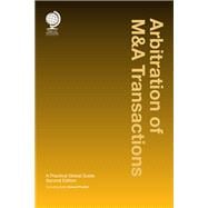Arbitration of M&A Transactions A Practical Global Guide