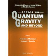 Topics on Quantum Gravity and Beyond