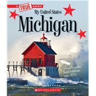 Michigan (A True Book: My United States)