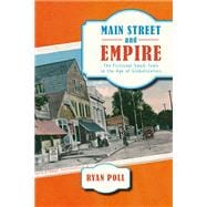 Main Street and Empire : The Fictional Small Town in the Age of Globalization